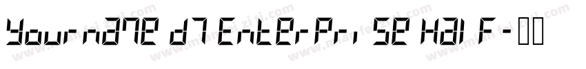 Yourname D7 Enterprise Half字体转换